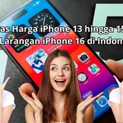Stabilitas Harga iPhone 13 hingga 15 di Tengah Larangan iPhone 16 di Indonesia