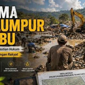 Dilema di Balik Lumpur dan Debu: Menagih Janji Kepastian Hukum Wilayah Pertambangan Rakyat