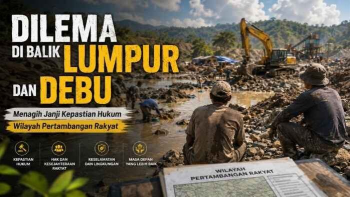 Dilema di Balik Lumpur dan Debu: Menagih Janji Kepastian Hukum Wilayah Pertambangan Rakyat