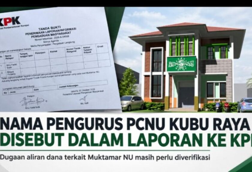 Laporan Dugaan Aliran Dana Muktamar NU ke KPK Seret Sejumlah Nama Pengurus PCNU Kalbar dalam Dokumen Pelapor